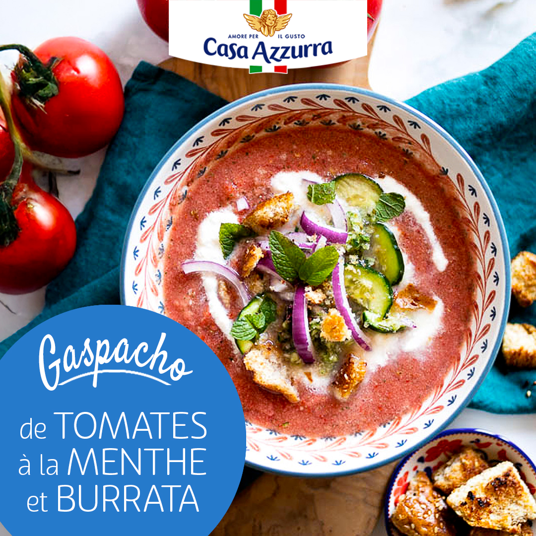 Gaspacho de tomates à la menthe et burrata Casa Azzura