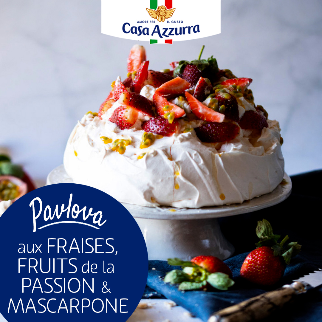 Pavlova aux fraises, fruits de la passion et mascarpone Casa Azzurra