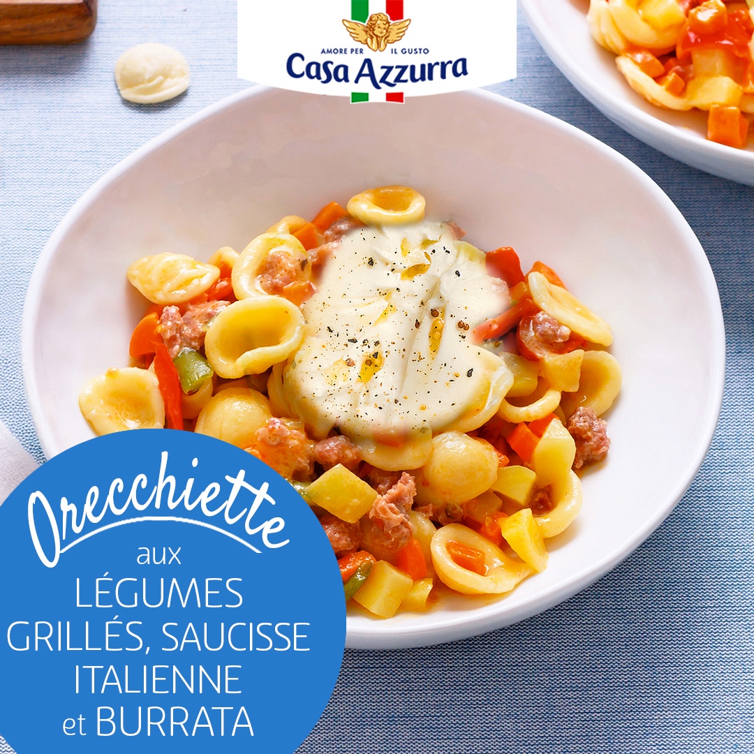 Orecchiette aux légumes grillés, saucisse italienne et burrata Casa Azzurra