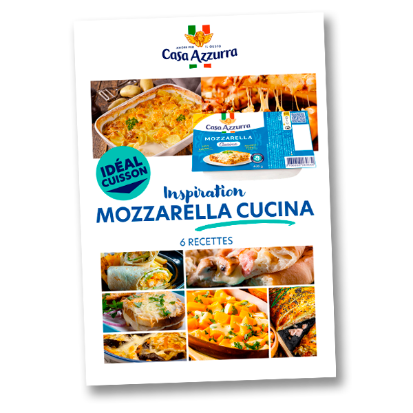 Télécharger votre livret de recettes MOZZARELLA CUCINA CASA AZZURRA... élécharger votre livret de recettes MOZZARELLA CUCINA CASA AZZURRA...